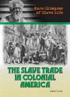 The Slave Trade in Colonial America By Amanda Turner Cover Image