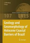 Geology and Geomorphology of Holocene Coastal Barriers of Brazil (Lecture Notes in Earth Sciences #107) By Sérgio R. Dillenburg, Patrick A. Hesp Cover Image