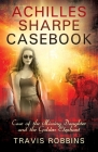 Achilles Sharpe Casebook: Case of the Missing Daughter and the Golden Elephant Cover Image