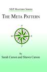 The Meta Pattern: The Ultimate Structure of Influence for Coaches, Hypnosis Practitioners, and Business Executives By Shawn Carson, John Overdurf, Sarah Carson Cover Image