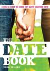 The Date Book: A Girl's Guide to Going Out with Someone New Cover Image