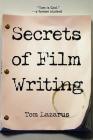 Secrets of Film Writing By Tom Lazarus Cover Image
