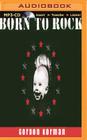 Born to Rock By Gordon Korman, Billy Hammond (Read by) Cover Image