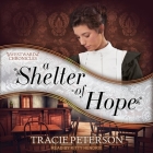 A Shelter of Hope (Westward Chronicles #1) By Tracie Peterson, Kitty Hendrix (Read by) Cover Image