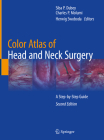 Color Atlas of Head and Neck Surgery: A Step-By-Step Guide Cover Image