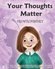 Your Thoughts Matter: Negative Self-Talk, Growth Mindset By Mariya Elizarova (Illustrator), Esther Pia Cordova Cover Image