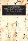 Dewdrops on a Lotus Leaf: Zen Poems of Ryokan By John Stevens (Translated by) Cover Image