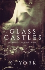 Glass Castles By Kelley York, Sleepy Fox Studio (Cover Design by), Karen Meeus (Editor) Cover Image