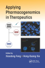 Applying Pharmacogenomics in Therapeutics By Xiaodong Feng (Editor), Hong-Guang Xie (Editor) Cover Image