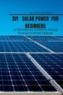 DIY Solar Power for Beginners By Fern Badman Cover Image