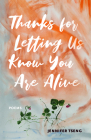 Thanks for Letting Us Know You Are Alive: Poems (Juniper Prize for Poetry) Cover Image