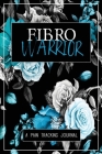 Fibro Warrior: A Symptom & Pain Tracking Journal for Fibromyalgia and Chronic Pain Cover Image