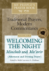 My People's Prayer Book Vol 9: Welcoming the Night--Minchah and Ma'ariv (Afternoon and Evening Prayer) By Marc Zvi Brettler (Contribution by), Elliot Dorff (Contribution by), David Ellenson (Contribution by) Cover Image