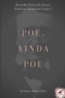 Poe, ainda Poe: Ensaios reunidos By Loureiro Vinícius, Pinto Ricardo Cover Image