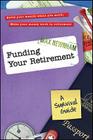 Funding Your Retirement: A Survival Guide By Max Newnham Cover Image