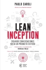 Lean Inception: creando conversaciones hacia un producto exitoso By Patricia Trejo (Translator), Maria Fernanda Escudero (Translator), Freddy Coronel (Translator) Cover Image