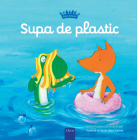 Supa de Plastic (Plastic Soup, Romanian Edition) By Judith Koppens, Judith Koppens (Illustrator) Cover Image
