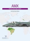 Amx: Brazilian-Italian Fighter-Bomber By João Paulo Zeitoun Moralez Cover Image