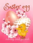 Easter Egg Coloring Book For Kids Ages 4-8: Fun Easter Themes with Cute Bunnies, Eggs Chicks Cute Animals Cover Image