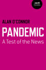 Pandemic: A Test of the News By Alan O'Connor Cover Image