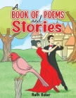 A Book of Poems and Stories By Ruth Baker Cover Image