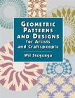 Geometric Patterns and Designs for Artists and Craftspeople (Dover Pictorial Archives) By Wil Stegenga Cover Image