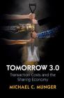 Tomorrow 3.0: Transaction Costs and the Sharing Economy (Cambridge Studies in Economics) By Michael C. Munger Cover Image