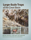 Large-Scale Traps of the Great Basin (Peopling of the Americas Publications) By Bryan Hockett, Eric Dillingham, Clifford Alpheus Shaw (Contributions by), Mark O'Brien (Contributions by) Cover Image