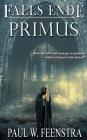 Falls Ende: Primus By Paul W. Feenstra Cover Image