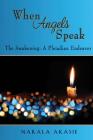 When Angels Speak: The Awakening A Pleiadian Endeavor By Nakala M. Akasie, Raymond N. Fuller (Editor), Frances Buran (Designed by) Cover Image