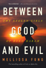 Between Good and Evil: The Stolen Girls of Boko Haram By Mellissa Fung Cover Image
