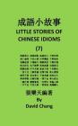 Little Story of Chinese Idioms By David Chang Cover Image