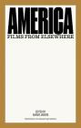 America: Films from Elsewhere By Shanay Jhaveri (Editor), Hilton Als (Text by (Art/Photo Books)), James Quandt (Text by (Art/Photo Books)) Cover Image
