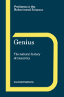 Genius: The Natural History of Creativity (Problems in the Behavioural Sciences #12) By Hans J. Eysenck, Jeffrey Gray (Editor), Michael Gelder (Editor) Cover Image