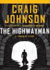 The Highwayman (Walt Longmire Mysteries) By Craig Johnson Cover Image
