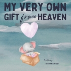 My Very Own Gift from Heaven: Cute Watercolor Elephant Themed Baby Story Book for Infants 0-6 Months By Teguh Wahyudi Cover Image