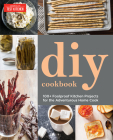 DIY Cookbook: Can It, Cure It, Churn It, Brew It By America's Test Kitchen (Editor) Cover Image