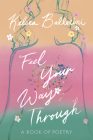 Feel Your Way Through: A Book of Poetry By Kelsea Ballerini Cover Image
