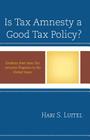 Is Tax Amnesty a Good Tax Policy?: Evidence from State Tax Amnesty Programs in the United States By Hari S. Luitel Cover Image