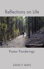 Reflections on Life: Pastor Ponderings By David P. Mays Cover Image