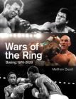 Wars of the Ring: Boxing Classics, 1970-2020 Cover Image