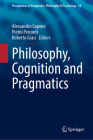 Philosophy, Cognition and Pragmatics (Perspectives in Pragmatics #34) Cover Image