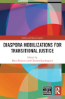 Diaspora Mobilizations for Transitional Justice (Ethnic and Racial Studies) Cover Image