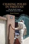 The Chasing Polio in Pakistan: Contemporary Writings from the American Workplace By Svea Closser Cover Image