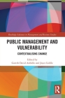 Public Management and Vulnerability: Contextualising Change (Routledge Advances in Management and Business Studies) Cover Image