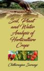 Soil, Plant and Water Analysis of Horticulture Crops By Chittaranjan Sarangi Cover Image