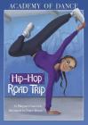 Hip-Hop Road Trip (Academy of Dance) By Margaret Gurevich, Claire Almon (Illustrator) Cover Image