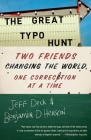 The Great Typo Hunt: Two Friends Changing the World, One Correction at a Time Cover Image