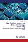 Rice Grading System for Embedded Image Processing By Kaur Gurpreet Cover Image