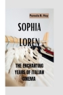 Sophia Loren: The Enchanting Years of Italian Cinema (Drama Diaries #1) Cover Image